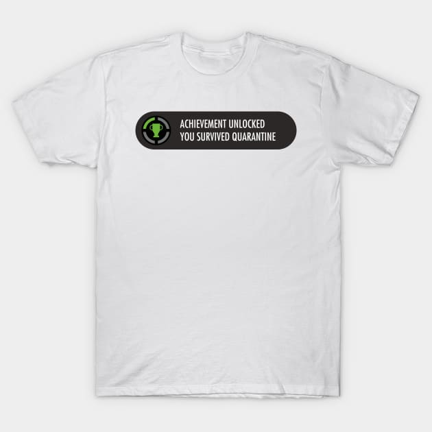 Achievement Unlocked You Survived Quarantine T-Shirt by gastaocared
